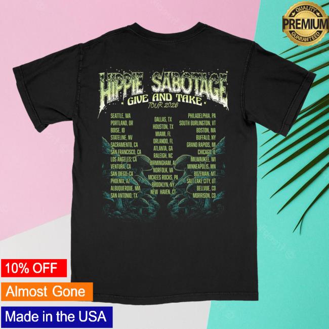 Hippie Sabotage Merch Store Shop Give And Take Tour Tee 4 Hippie Sabotage Merch Store Shop Give And Take Tour Tee