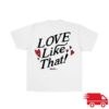 Hulvey Merch Store Love Like That T-Shirt