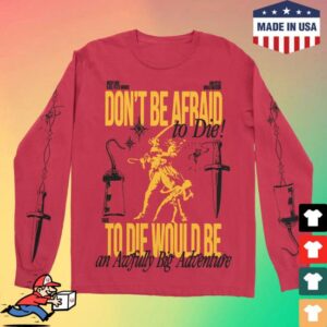 Lostbrostradingco Merch Store Don't Be Afraid To Die Tee