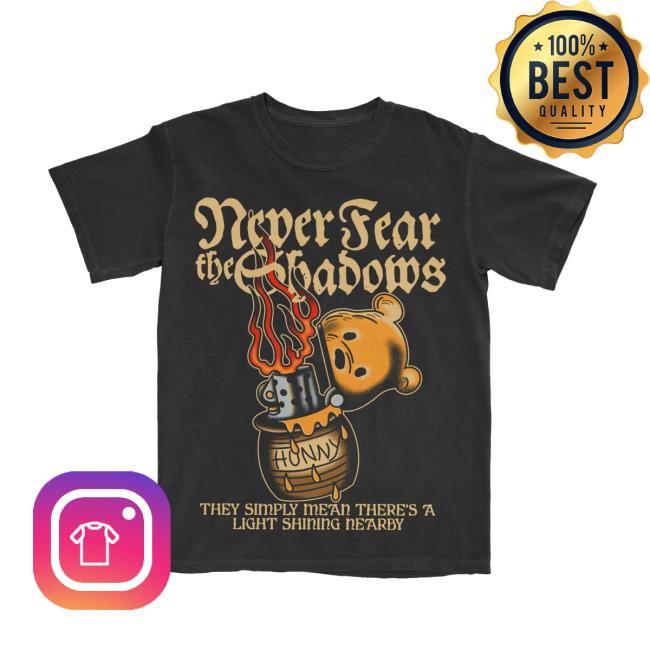 Lostbrostradingco Merch Store Never Fear The Shadows Tee