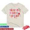 Pink Dinosaur Boutique Merch Store Trust The Good Ahead Tee