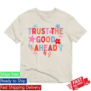 Pink Dinosaur Boutique Merch Store Trust The Good Ahead Tee