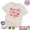 Pink Dinosaur Boutique Merch Store Trust The Good Ahead Tee