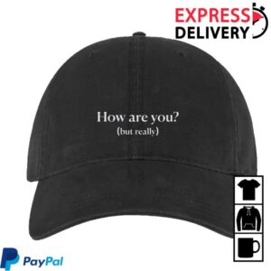 Seek Discomfort Merch Store How Are You But Really Cap