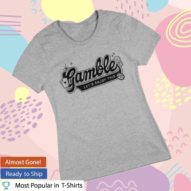 Vegas Matt Merch Store Women's Gamble T-Shirt 3 Vegas Matt Merch Store Women's Gamble T-Shirt