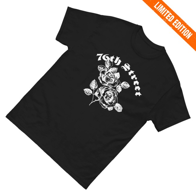 76Th Street Merch Store Roses T-Shirt 3 76Th Street Merch Store Roses T-Shirt
