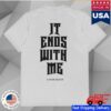 Citizen Soldier Store Merch It Ends With Me Inverted T-Shirt