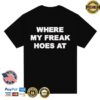 Freak The World Merch Store Freak Hoes