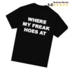 Freak The World Merch Store Freak Hoes