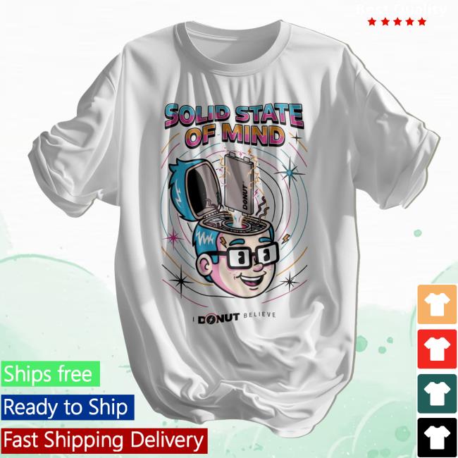 I Donut Believe Merch Store Solid State Of Mind T-Shirt