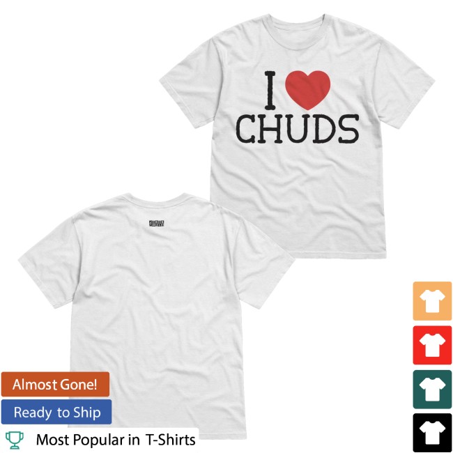 Joko Merch Store I Love Chuds Shirt 5 Joko Merch Store I Love Chuds Shirt