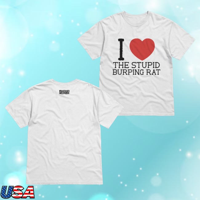 Joko Merch Store I Love The Stupid Burping Rat Shirt 4 Joko Merch Store I Love The Stupid Burping Rat Shirt