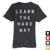 Jordan Davis Merch Store Learn The Hard Way Shirt