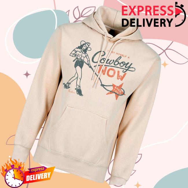 Madison Marilla Merch Store Got Myself A Cowboy Now Hoodie 3 Madison Marilla Merch Store Got Myself A Cowboy Now Hoodie