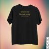 Neil Diamond Store Merch You're My Favorite Song Lyric T-Shirt