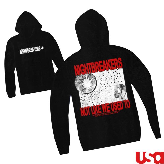 Nightbrkrs Merch Store Not Like We Used To Hoodie