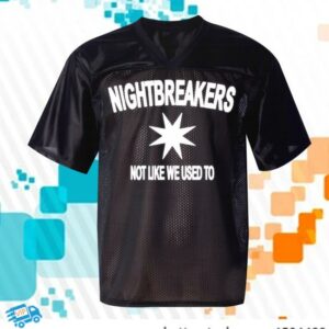 Nightbrkrs Merch Store Not Like We Used To Jersey