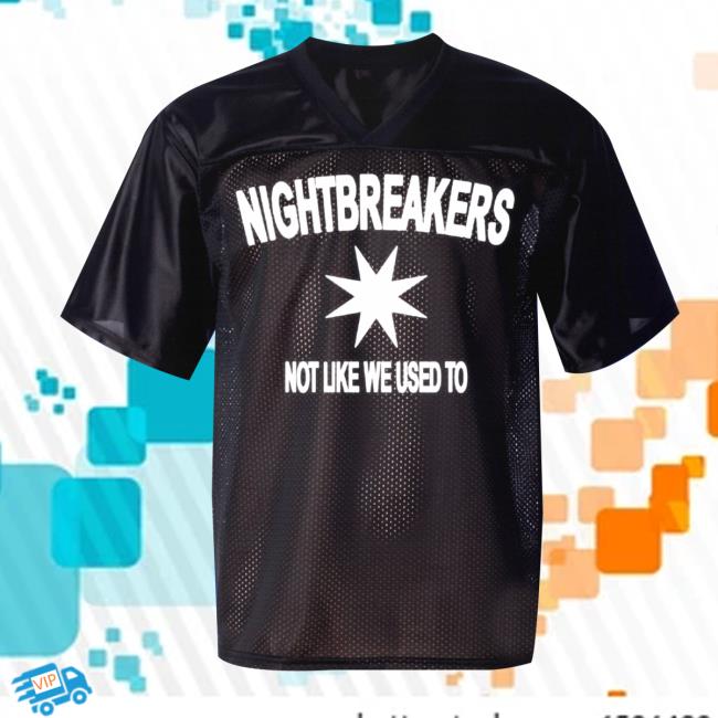 Nightbrkrs Merch Store Not Like We Used To Jersey