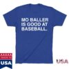 Obvious Shirts Merch Store Mo Baller Is Good At Baseball
