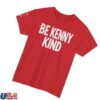 Patriotic Kenny Shop Merch Be Kenny Kind T-Shirt