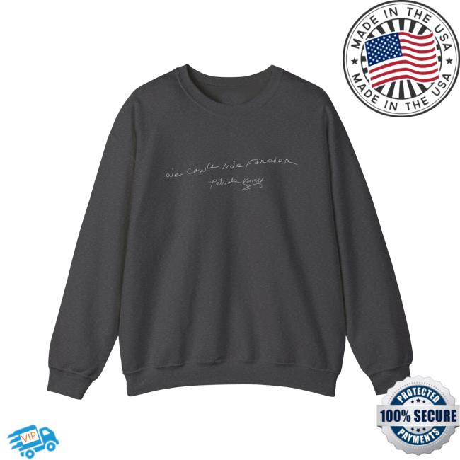 Patriotic Kenny Shop Merch We Can't Live Forever Crewneck 2 Patriotic Kenny Shop Merch We Can't Live Forever Crewneck