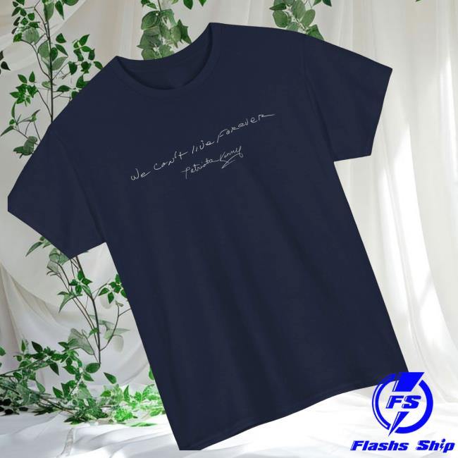 Patriotic Kenny Shop Merch We Can't Live Forever T-Shirt 3 Patriotic Kenny Shop Merch We Can't Live Forever T-Shirt