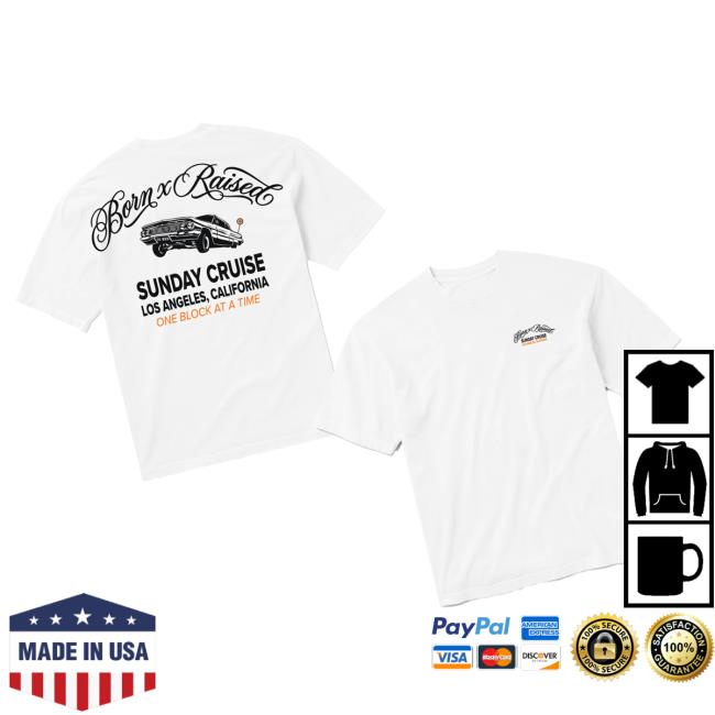 Born X Raised Merch Store Born X Raised 76 Sunday Cruise Tee White 3 Born X Raised Merch Store Born X Raised 76 Sunday Cruise Tee White