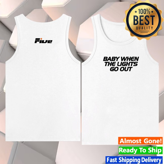 Five Store Merch Baby When The Lights Go Out Tank Top