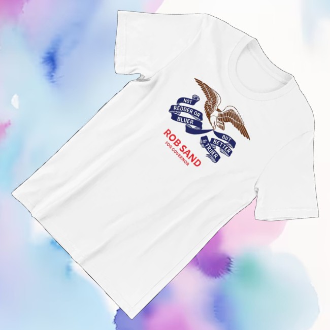 Rob Sand For Governor Merch Store Truer And Better Flag T-Shirt