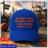 My Mayor Is Gay My Bagel Is $12.43 I Have Diarrhea Knicks In Five Hat 1 My Mayor Is Gay My Bagel Is $12.43 I Have Diarrhea Knicks In Five Hat