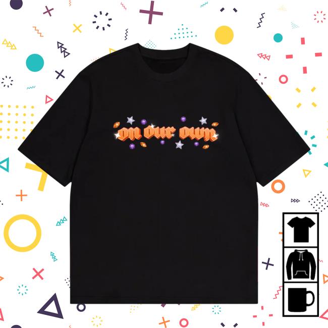 Naomi Jon Merch Store On Our Own T-Shirt