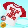 A Little Vengeance Store Merch Not Ur Fkn Friend Crop Baby Raglan Tee White Red