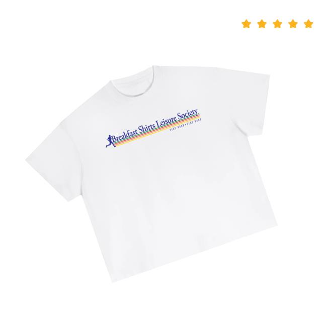 Breakfast Shirts Merch Store Breakfast Shirts Leisure Play Hard Play Hard Tee