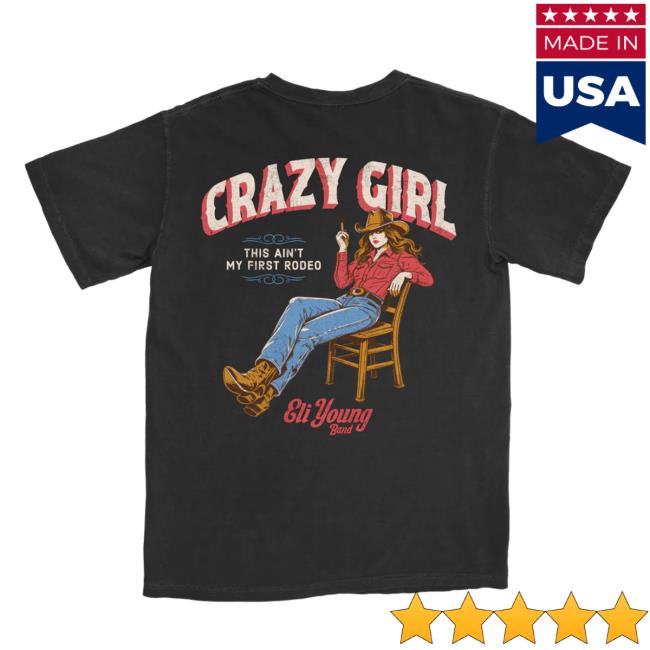 Eli Young Merch Store Crazy Girl 2026 Unisex Tee 4 Eli Young Merch Store Crazy Girl 2026 Unisex Tee