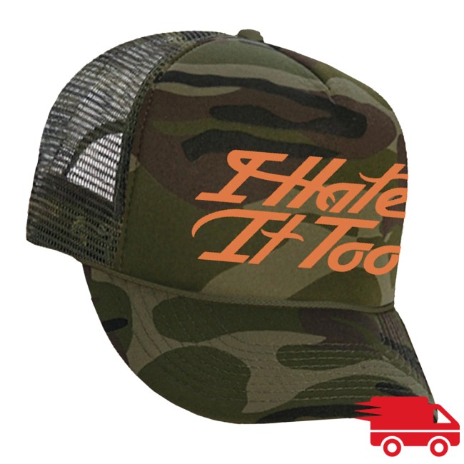 I Hate It Too Merch Store Camo Trucker Hat 3 I Hate It Too Merch Store Camo Trucker Hat