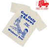 Itsagreatdaytobeawarrior Merch Store God Only Knows Tee