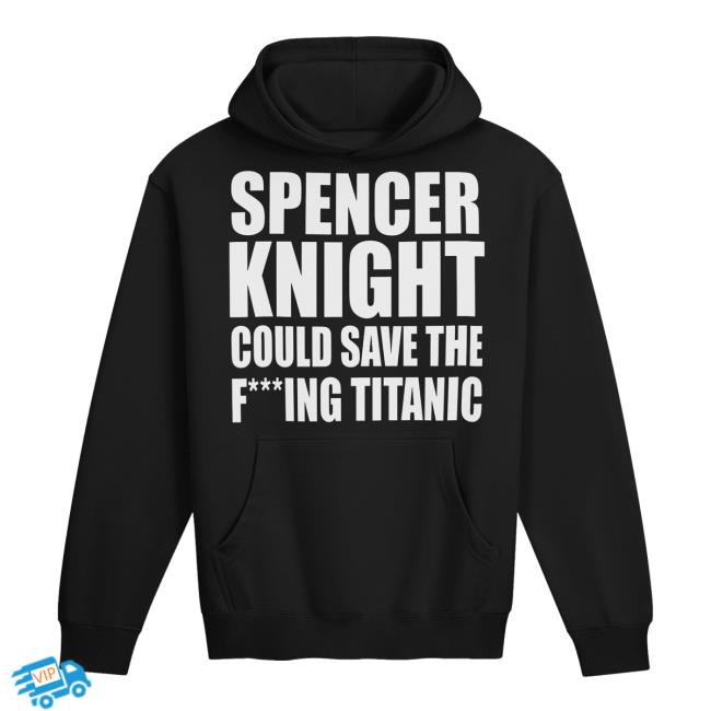 Lee Grasemann Merch Store Spencer Knight Could Save The F'ing Titanic Hoodie 3 Lee Grasemann Merch Store Spencer Knight Could Save The F'ing Titanic Hoodie