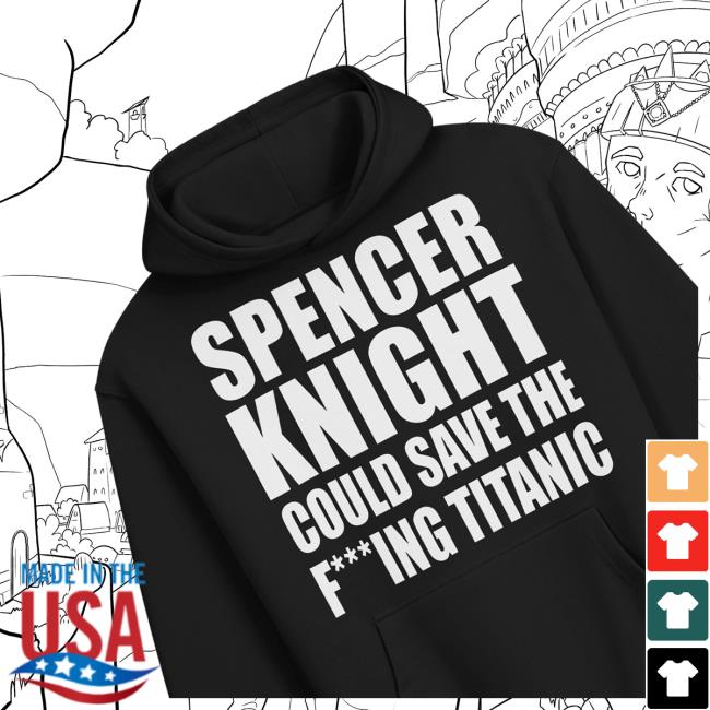 Lee Grasemann Merch Store Spencer Knight Could Save The F'ing Titanic Hoodie 5 Lee Grasemann Merch Store Spencer Knight Could Save The F'ing Titanic Hoodie