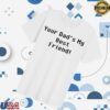 Paperboxmart Shop Merch Your Dads My Best Friend Shirt (Black Font)