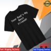 Paperboxmart Shop Merch Your Dads My Best Friend Shirt (White Font)
