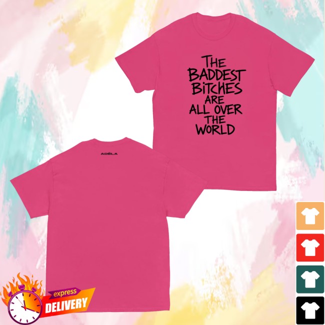 Adela Merch Store Baddest Bitches T-Shirt 5 Adela Merch Store Baddest Bitches T-Shirt