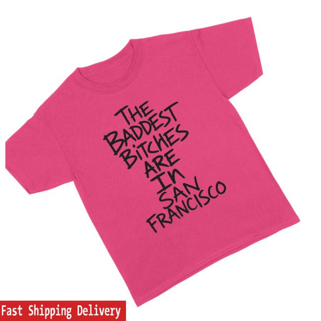 Adela Store Merch Baddest Bitches San Francisco Tee 3 Adela Store Merch Baddest Bitches San Francisco Tee