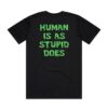 Cattle Decapitation Merch Store Human Is As Stupid Does Tee