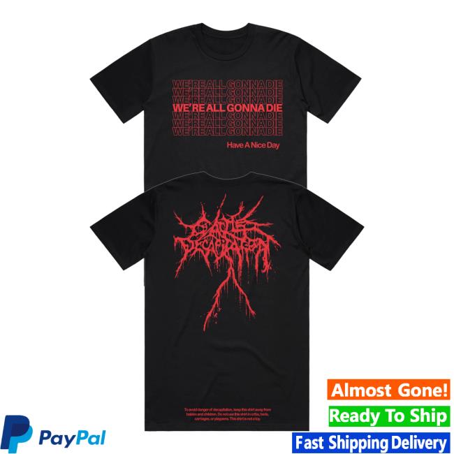 Cattle Decapitation Merch Store We're All Gonna Die Tee 5 Cattle Decapitation Merch Store We're All Gonna Die Tee