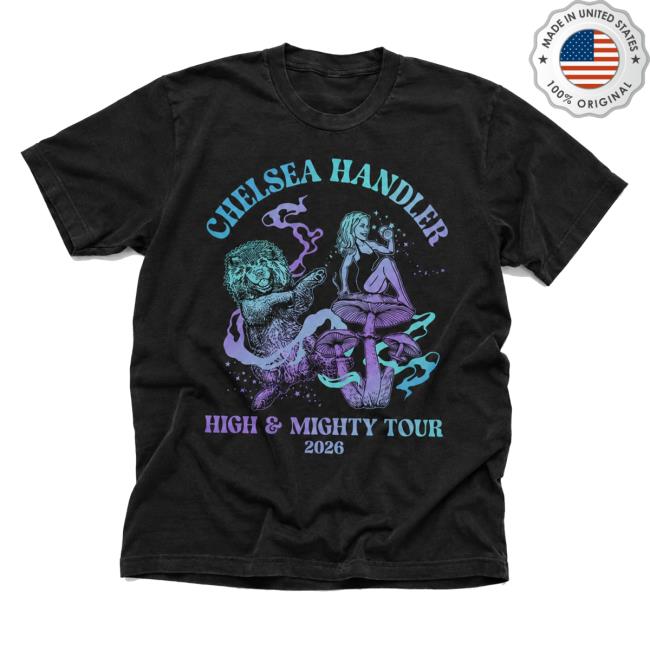 Chelsea Handler Merch Store High & Mighty Tour Tee 2 Chelsea Handler Merch Store High & Mighty Tour Tee