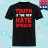 Clown World Store Merch Truth Is The New Hate Speech Classic T-Shirt 4 Clown World Store Merch Truth Is The New Hate Speech Classic T-Shirt
