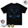 Cornelia Murr Merch Store Cornelia Murr How Do You Get By T-Shirt 1 Cornelia Murr Merch Store Cornelia Murr How Do You Get By T-Shirt