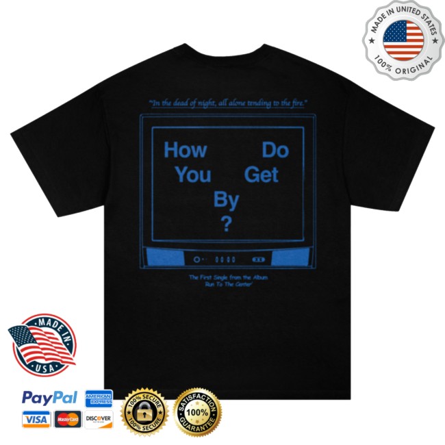 Cornelia Murr Merch Store Cornelia Murr How Do You Get By T-Shirt 4 Cornelia Murr Merch Store Cornelia Murr How Do You Get By T-Shirt