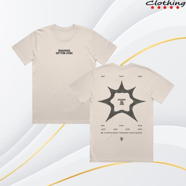 Empire Of The Sun Merch Store Ask That God Lyric Tee 5 Empire Of The Sun Merch Store Ask That God Lyric Tee