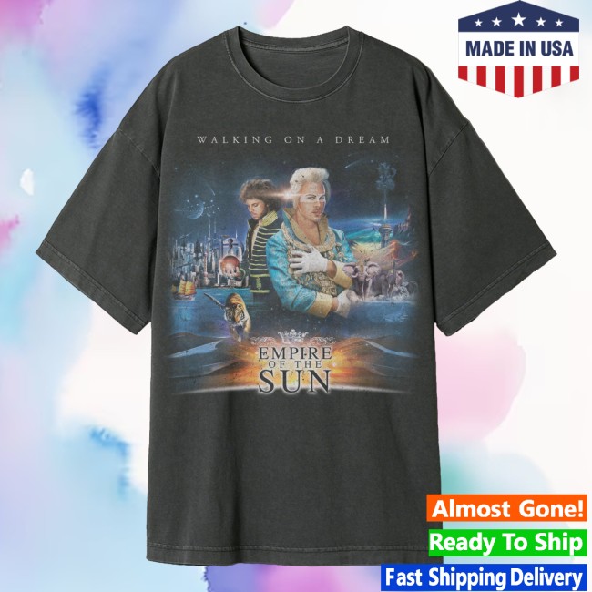 Empire Of The Sun Store Merch Walking On A Dream Tee Collector's Edition 2 Empire Of The Sun Store Merch Walking On A Dream Tee Collector's Edition